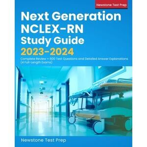 Next Generation NCLEX-RN Study Guide 2023-2024: Complete Review + 600 Test Quest